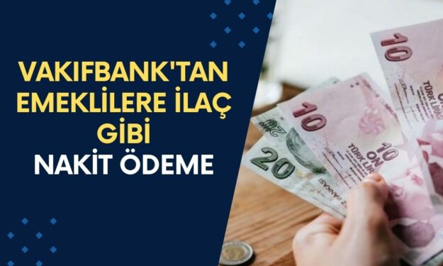 Vakıfbank'tan Emeklilere İlaç Gibi Gelecek Ödeme Başladı!