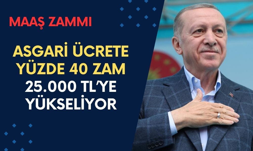 Asgari Ücrete Yüzde 40 Zamla 25.000 TL Maaş Hesabı! Yeni Zam Erkenden Gelecek