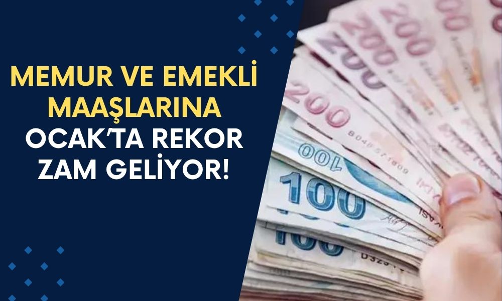 Memur ve Emekli Maaşlarına Ocak’ta Rekor Zam Geliyor! 10.71 Artışla Yeni Maaşlar Açıklandı