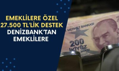 Denizbank'tan Emeklilerin Yüreğine Su Serpicek Destek! Emeklilere Özel 27.500 TL’lik Özel Destek