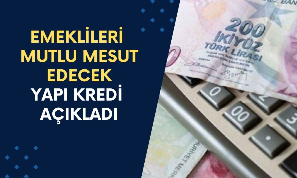 Yapı Kredi’den Emeklileri Mutlu Mesut Edecek Destek! Tek Sefere Mahsus 44.567 TL Ödeme Yattı