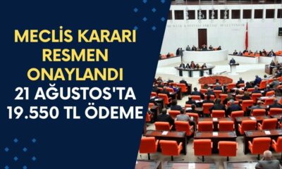 MECLİS Kararı Resmen Onaylandı! Maaş Alan Tüm Emeklilere 21 Ağustos'ta 19.550 TL Ödeme Yapılacak