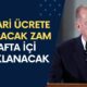 Zam Sinyali Geldi! Asgari Ücrete Yapılacak Zam Hafta İçi Belli Olacak