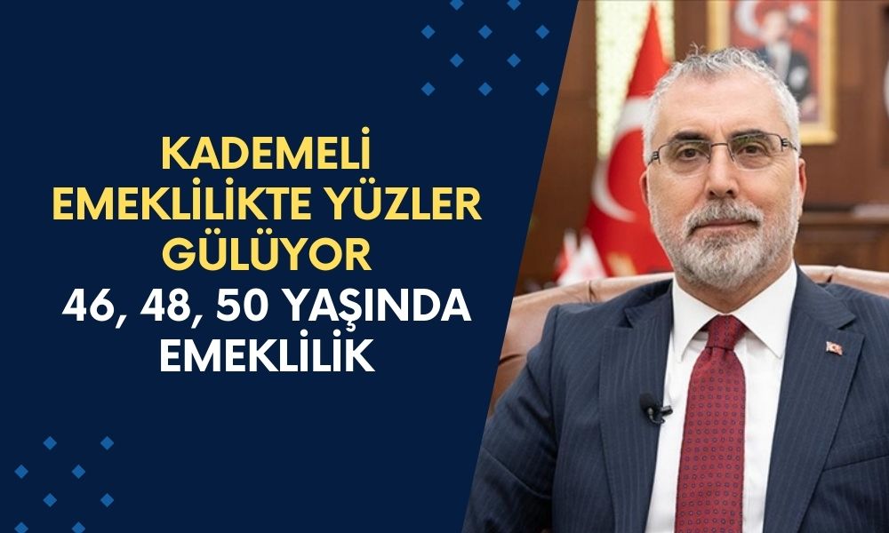 Kademeli Emeklilikte Yüzler Gülüyor! 46, 48, 50 Yaşında Emeklilik Gelecek Mi? Açıklandı