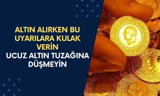 Altın Alırken Bu Uyarılara Kulak Verin: Ucuz Altın Tuzağına Düşmeyin!