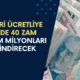 Asgari Ücretliye Bayram Ettirecek Zam: Asgari Ücrete Yüzde 40 Zam Gerçek mi?