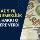 SGK Hakkı 1999-2008 Arası Girişlilere Verdi! Prim Eksiği Olanlara EN AZ 5 Yıl Erken Emeklilik