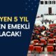 SGK Müjdesi Az Önce Geldi! Dileyen 5 Yıl Erken Emekli Olacak!