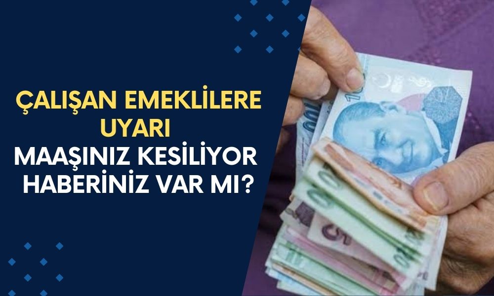 Çalışan Emeklilere Kritik Uyarı: Yanlış Prim Kodu Maaş Kesintisine Yol Açıyor! Kontrol Etmeniz Gerekiyor