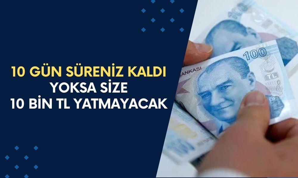 Akbank Duyurdu! 10 Gün Süreniz Kaldı, Yoksa Size 10 Bin TL Yatmayacak!