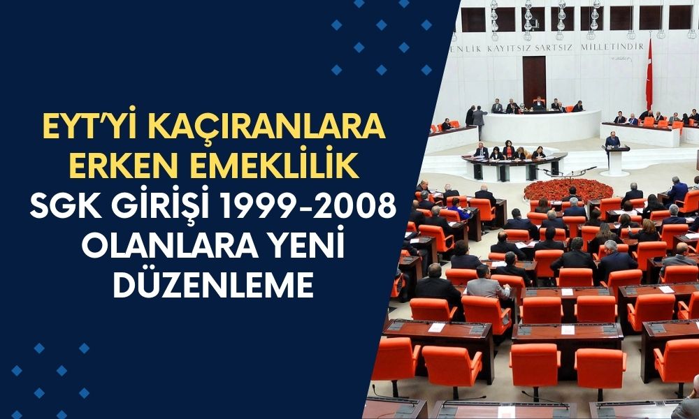 EYT’yi Kaçıranlara Erken Emeklilik Fırsatı: SGK Girişi 1999-2008 Arası Olanlara Yeni Düzenleme Geliyor