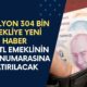 12 Milyon 304 Bin Emekliye YENİ HABER! 8150 TL Emeklinin IBAN Numarasına Yatırılacak