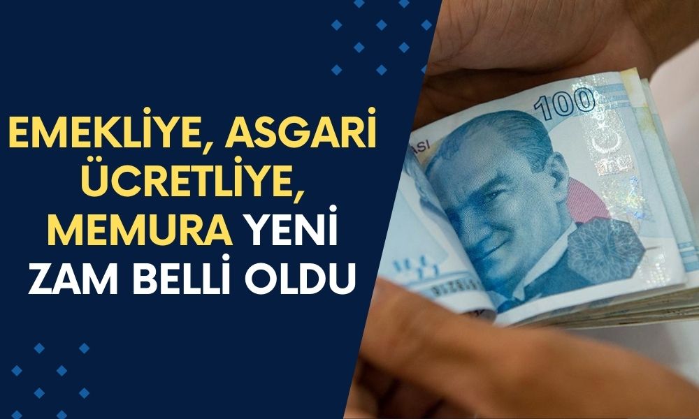 Açıklama Saat 11.00'da Geldi! Emekliye, Asgari Ücretliye, Memura YENİ ZAM Belli Oldu