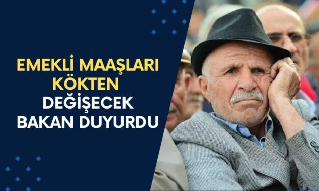 EMEKLİ MAAŞLARI Hesaplama Formülü KÖKTEN Değişiyor! Milyonlarca Emekliyi İlgilendiriyor