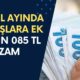 Eylül Ayında Maaşlara Ek 4 Bin 085 TL Zam Geliyor!