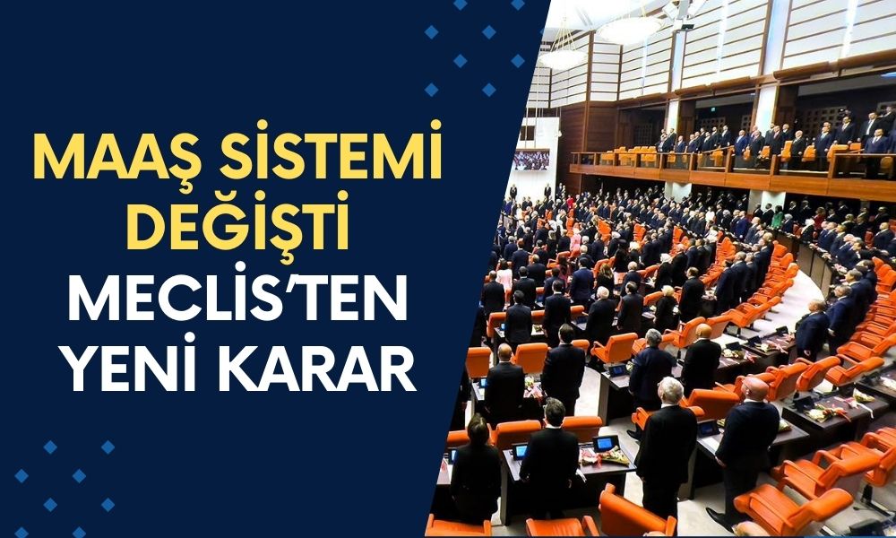 Maaş Sistemi Değişti! Meclis'ten Yeni Karar: Milyonlar Çalışan ve Emekliyi İlgilendiriyor