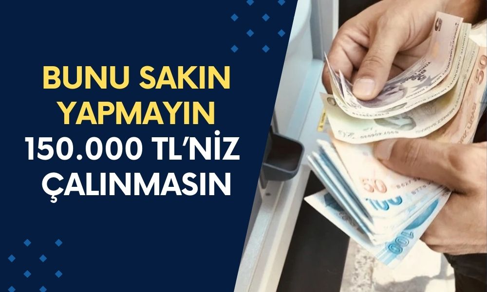 Aman Bunu SAKIN Yapmayın! Son Kuruşuna Kadar Paranızı Alıyor