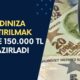 QNB Finansbank Adınıza Yatırılmak Üzere 150.000 TL Hazırladı!