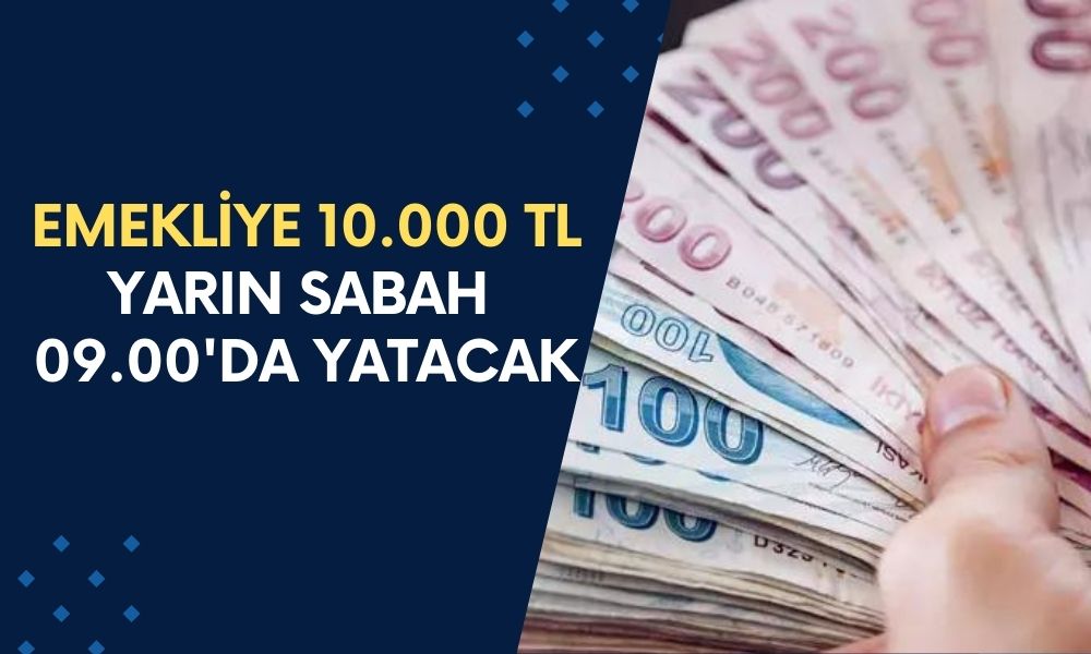 Emeklilere Ek Ödeme Yarın Sabah 09.00'da Hesaplara Yatacak! 10.000 TL Cebinizde