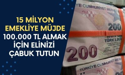 15 Milyon Emekliye Müjdeli haber! 100.000 TL ödeme almak elinizi çabuk tutsanız iyi olur