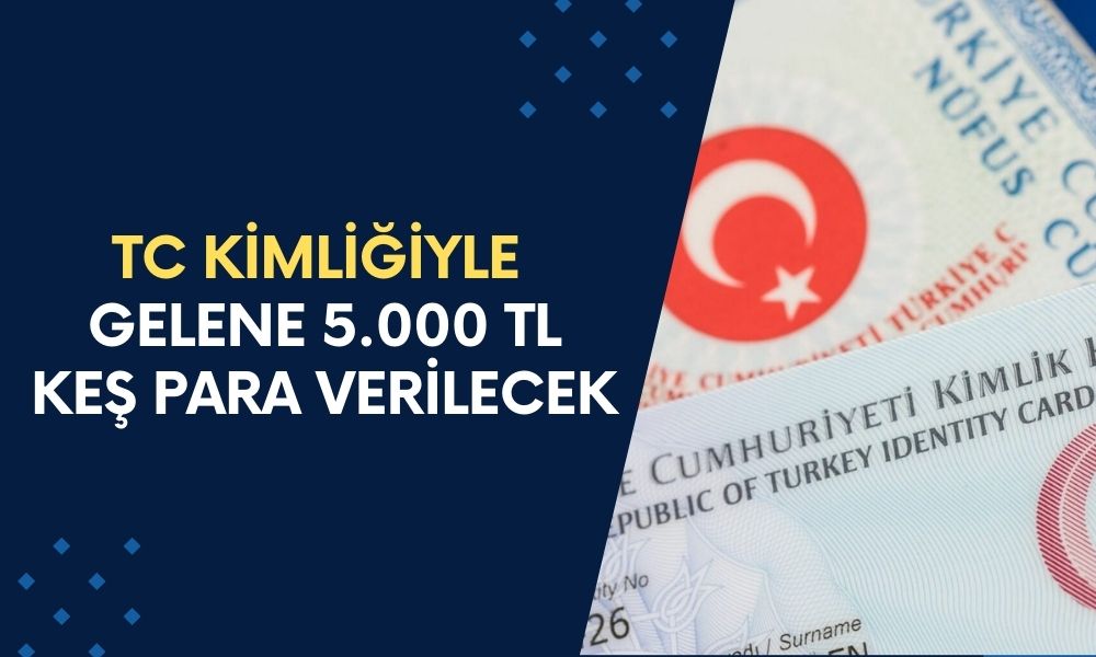 TC Kimliğiyle Gelene 5000 Türk Lirası Verilecek