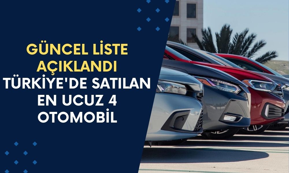 Türkiye'de Satılan En Ucuz 4 Otomobil: Güncel Liste Açıklandı!