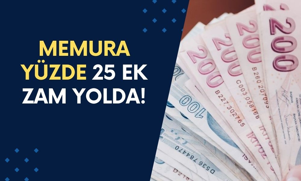 Memura Yüzde 25 Ek Zam Yolda!