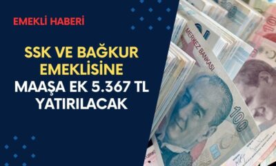 SSK VE BAĞKUR emeklisinin hesaplarına İLAVE 5.367 TL daha yatırılacak! Duyuru Yapıldı!