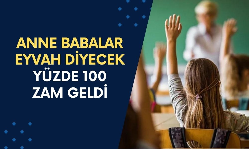 Anne Babalar EYVAH Diyecek: Günler Kala Yüzde 100 Zam Yapıldı