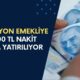 10 Milyon Emekli İçin 1.000 TL Ek Kaynak Ayalarlandı! Paranızı Çekebilirsiniz