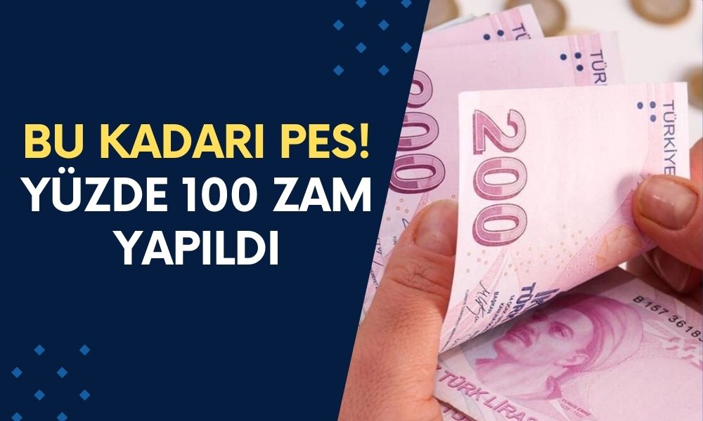 BU KADARI PES! Yüzde 100 Zam Yapıldı