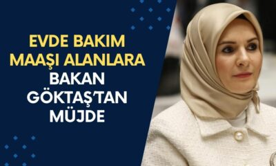 Evde Bakım Maaşı Alanlara Aile Bakanı Göktaş’tan Müjdeli Haber!