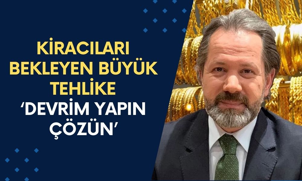 Kiracıları Bekleyen Büyük Tehlike! Hükümete Çağrı Yaptı! İslam Memiş Devrim Yapın Dedi