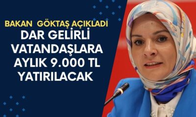 Aile Bakanlığı, Hane Başına 9.000 TL Destek Verilecek! Bakan Göktaş Duyurdu