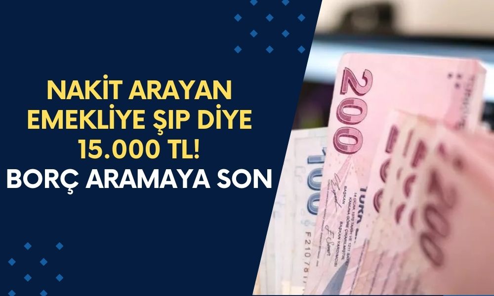 Nakit Arayan Emekliye ŞIP DİYE 15.000 TL! Eşten Dosttan Borç Aramaya Son Verdiren Kredi!