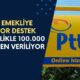 PTT Emekliye REKOR DESTEK Verecek! TC Kimlikle 100.000 TL Hemen Veriliyor