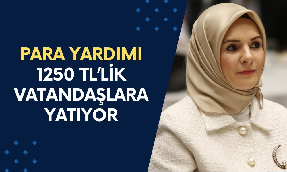 Aile Bakanlığı'ndan Para Yardımı! 1250 TL’lik Destek Vatandaşlara Yatıyor