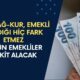 SSK, Bağ-kur, Emekli Sandığı hiç fark etmez! Bu şartı sağlayan bütün emekliler nakit alabilecek