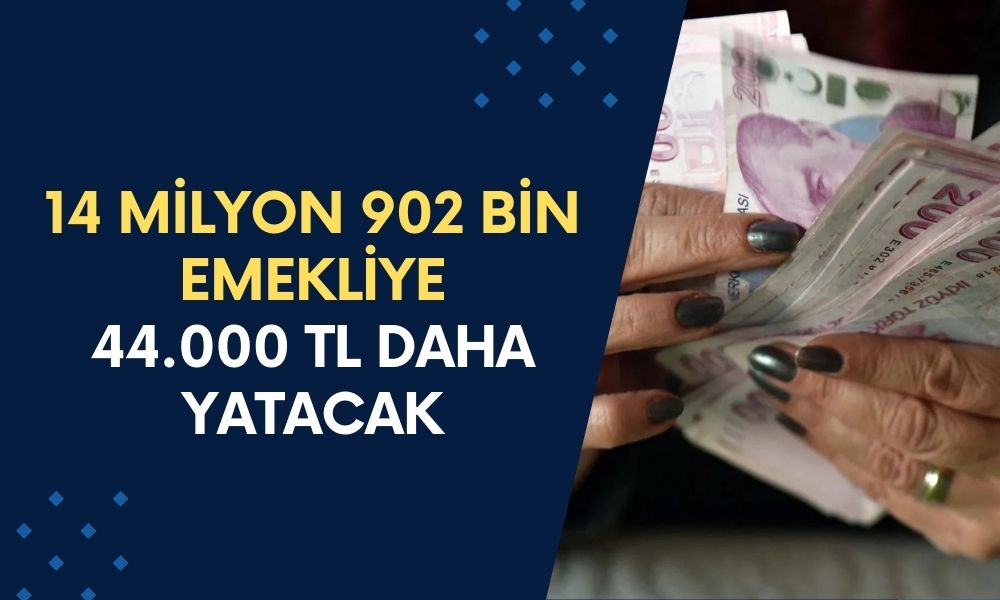 14 Milyon 902 Bin Emeklinin Hayatını Değiştirecek Duyuru: Maaş Alan Emekliler 44.000 TL Daha Alacak!