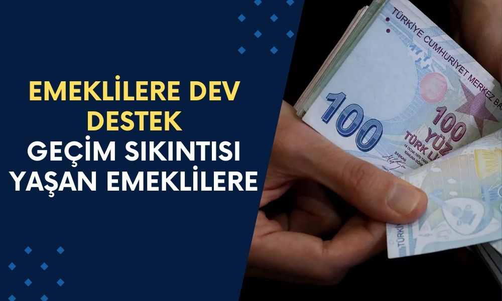 Emeklilere Dev Destek! 33.650 TL Ödemeyle Emeklinin Ekonomik Sıkıntısı Karşılanacak