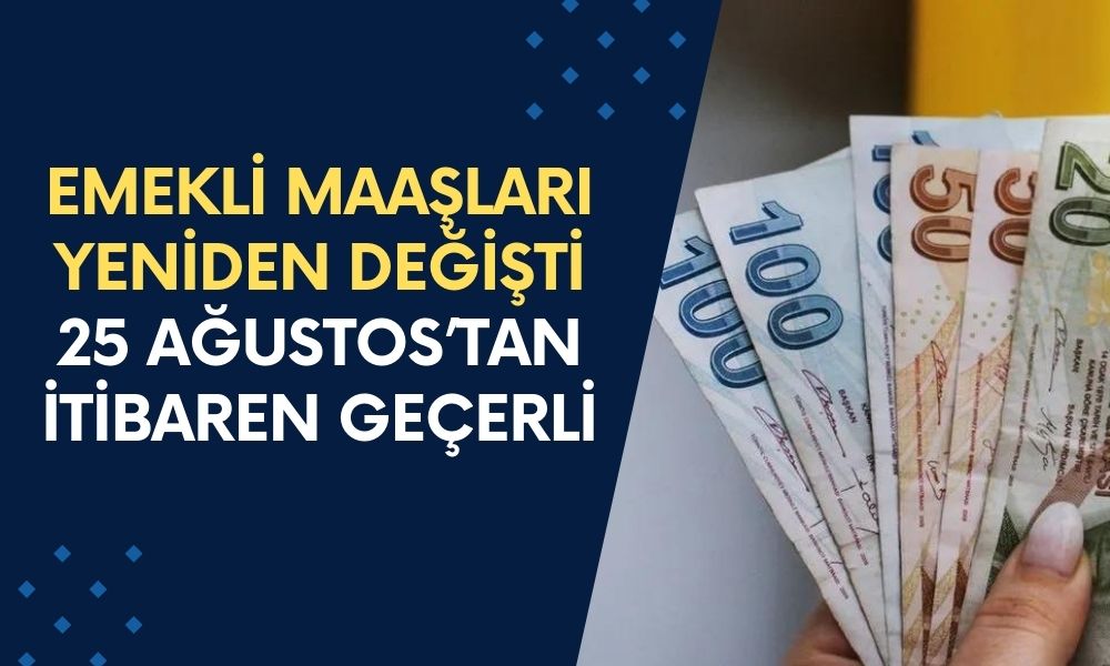 Emekli Maaşları Yeniden Değişti! 25 Ağustos’tan İtibaren Geçerli Olacak!