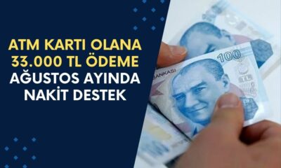 ATM Kartı Olana 33.000 TL Ödeme Yatıyor! Ağustos Ayında Nakit Destek