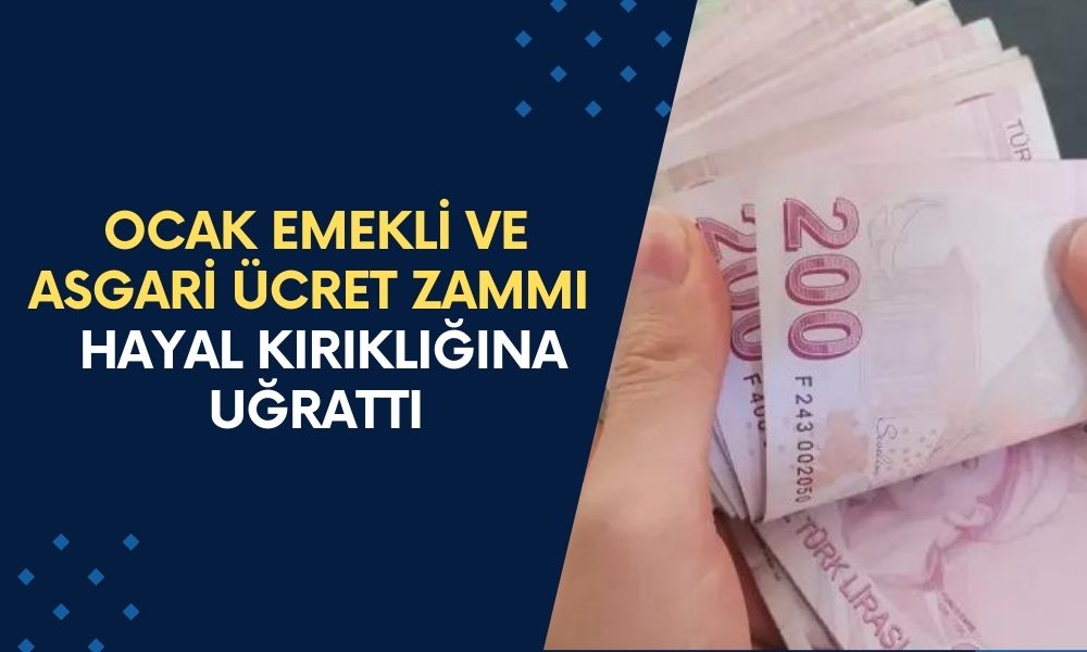 Ocak Zammı Belli Oldu: Hayal Kırıklığı Yarattı: 16 Milyon Emekli ve 15 Milyon Asgari Ücretli İsyanda!