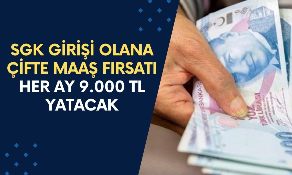 SGK Girişi Olan Herkes 9.000 TL Ek Maaş Almaya Hak Kazanıyor! Kadın-Erkek Ayrımı Yapılmadan Verilecek!