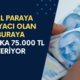 Nakit ihtiyacı Olanlar Buraya Gelsin! O Bankadan Adınıza 75.000 TL'lik Dev Ödeme Verecek