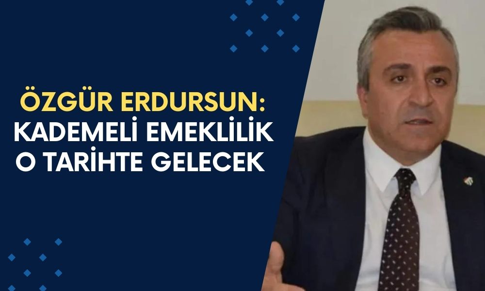 Özgür Erdursun: Kademeli Emeklilik O Tarihte Gelecek