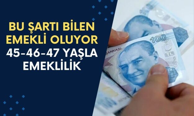 Bu Şartı Bilene Erken Emeklilik Hazırda Bekliyor! 45-46-47 Yaşla Emeklilik Sürprizi Geldi