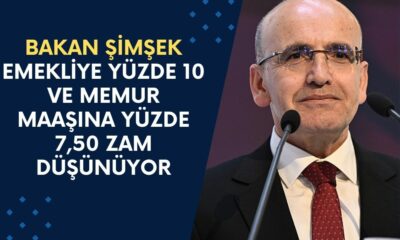 Bakan Şimşek Emekliye Yüzde 10 ve Memur Maaşına Yüzde 7,50 Zam Düşünüyor