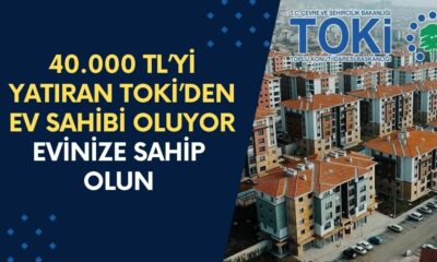 40.000 TL Peşinatı Ödeyen TOKİ'den Yeni Evine Kavuşuyor