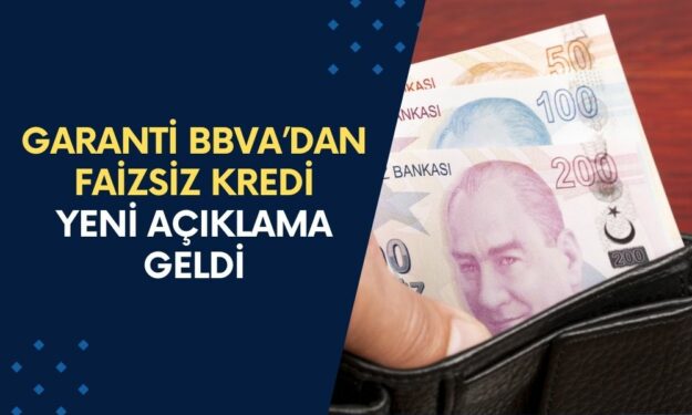 Garanti BBVA’dan Faizsiz Kredi Açıklaması! Yeni Müşterilere 20.000 TL’ye Kadar Sıfır Faiz İmkanı